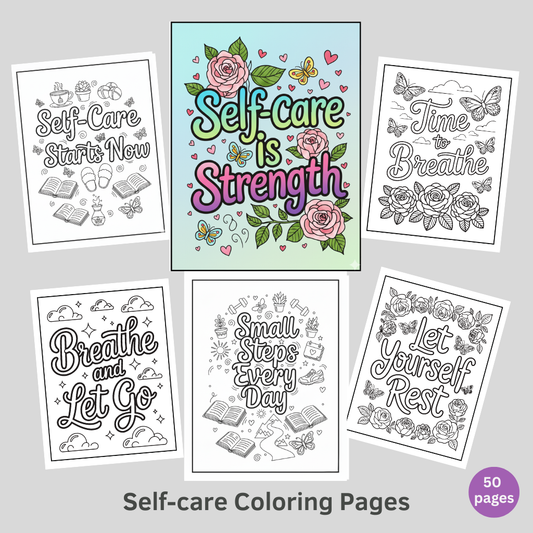 Self Care Coloring Sheets - 50 Pages of Inspirational Quotes and Calming Designs